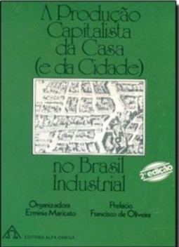 A Produção Capitalista da Casa (e da Cidade) no Brasil Industrial