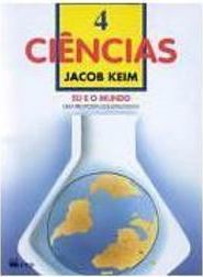 Ciências: Eu e o Mundo: uma Proposta Construtiva - 4 - 1 grau