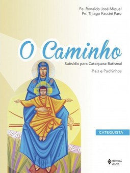 O Caminho - Subsídio para Catequese Batismal
