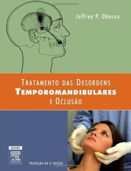 Tratamento das Desordens Temporomandibulares e Oclusão
