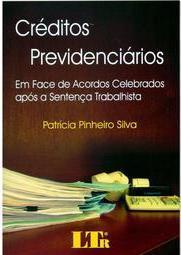 Créditos previdenciários: Em face de acordos celebrados após a sentença trabalhista