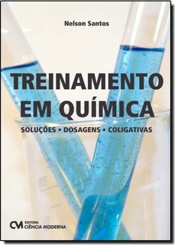 Treinamento Em Quimica Solucoes, Dosagens, Coligativas