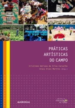 Práticas artísticas do campo (Coleção: Caminhos da Educação do Campo)