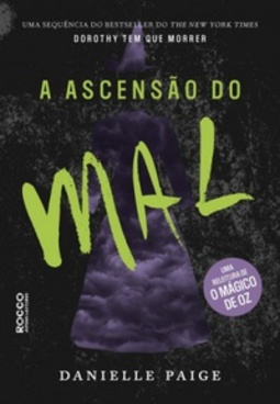 A Ascensão do Mal (Dorothy Tem Que Morrer #2)