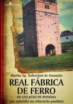 Real fábrica de ferro de São João de Ipanema: um episódio na educação paulista