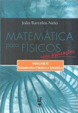 Matemática para físicos com aplicações: tratamentos clássico e quântico