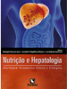 Nutrição e hepatologia: Abordagem terapêutica clínica e cirúrgica