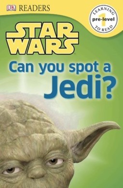 DK Readers L0: Star Wars: Can You Spot a Jedi?: Find Out How to Tell a Droid from a Jedi!