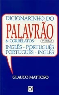 Dicionarinho do Palavrão e Correlatos: Inglês-Português/Port.-Ingl.