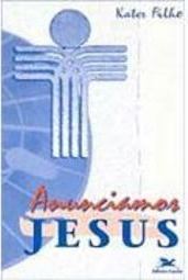 Anunciamos Jesus