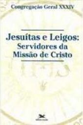 Jesuítas e Leigos: Servidores da Missão de Cristo