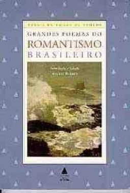 Grandes Poemas do Romantismo Brasil.