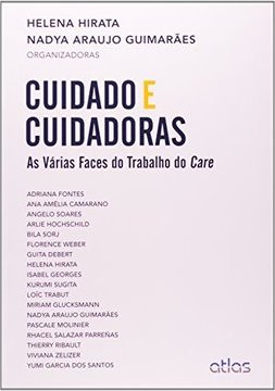 CUIDADO E CUIDADORAS: As Várias Faces do Trabalho do Care