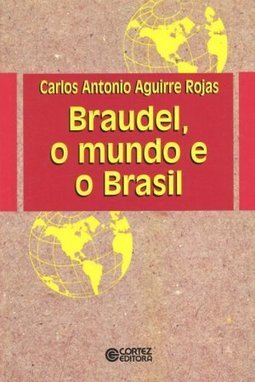 Braudel, o Mundo e o Brasil