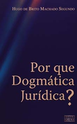 Por que dogmática jurídica?