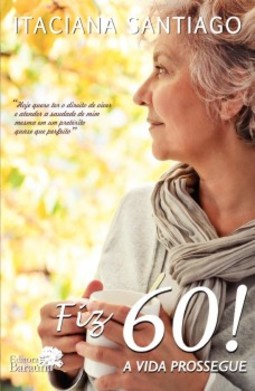 Fiz 60!: A vida prossegue