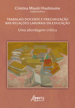 Trabalho docente e precarização nas relações laborais da educação: uma abordagem crítica