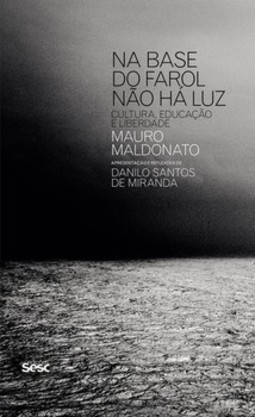 Na base do farol não há luz: cultura, educação e liberdade