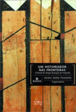 Historiador nas Fronteiras: o Brasil de Sérgio Buarque de Holanda, Um