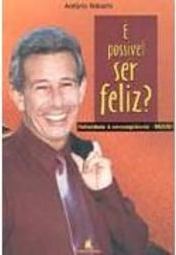 É Possível Ser Feliz