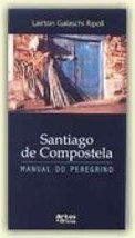 Santiago de Compostela: Manual do Peregrino