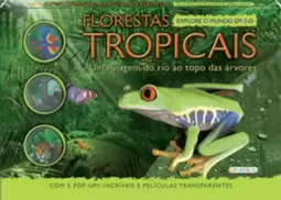Florestas Tropicais - Uma Viagem Ao Topo das Arvores