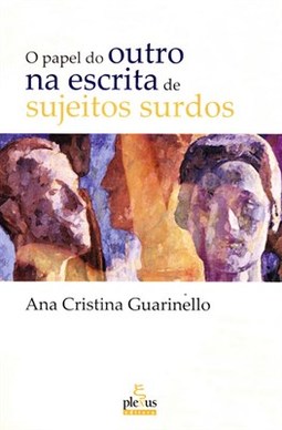 O Papel do Outro na Escrita de Sujeitos Surdos