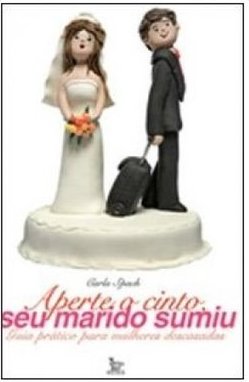 Aperte o Cinto, Seu Marido Sumiu