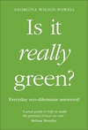 Is It Really Green?: Everyday Eco Dilemmas Answered