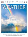 DK Eyewitness Books: Weather: Discover the World's Weather from Heat Waves and Droughts to Blizzards and Flood