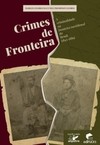 Crimes de fronteira: a criminalidade na fronteira meridional do Brasil