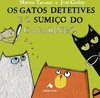 Os gatos detetives e o sumiço do canarinho