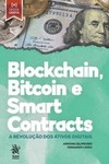 Blockchain, bitcoin e smart contracts: a revolução dos ativo digitais