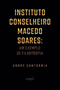 Instituto Conselheiro Macedo de Soares: um exemplo de filantropia