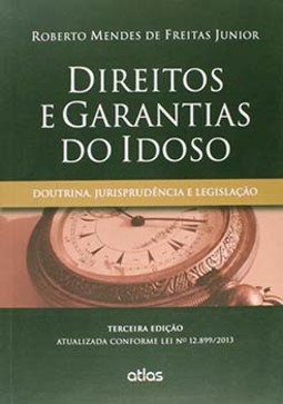 Direitos e garantias do idoso: Doutrina, jurisprudência e legislação