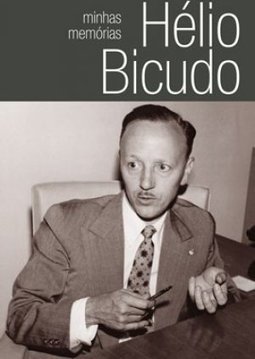 Héllio Bicudo: Minhas Memórias