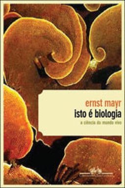 Isto é Biologia : a Ciência do Mundo Vivo