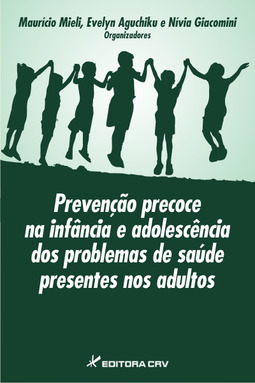 Prevenção precoce na infância e adolescência dos problemas de saúde presentes nos adultos