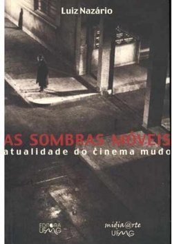 As Sombras Móveis: Atualidades do Cinema Mudo