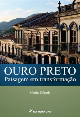Ouro preto paisagem em transformação