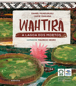 Wahtirã: A lagoa dos mortos