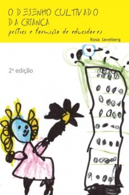 O desenho cultivado da criança: prática e formação de educadores
