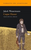 Caspar Hauser o la indolencia del corazón