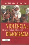 Violência e Democracia: o Paradoxo Brasileiro