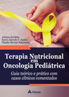 Terapia nutricional em oncologia pediátrica: guia teórico e prático com casos clínicos comentados