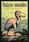 Outros mundos: Uma jornada pelos mundos extintos da Terra