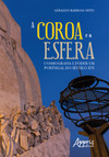 A coroa e a esfera: cosmografia e poder em Portugal do século xvi