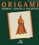 Origami: Dobras, Contas e Encantos