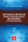 Estudos críticos sobre o processo penal brasileiro e outros ensaios: livro 2