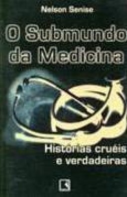 O Submundo da Medicina